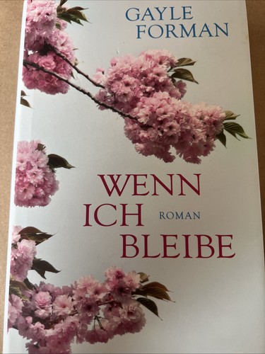 Wenn ich bleibe roman - wenn,
