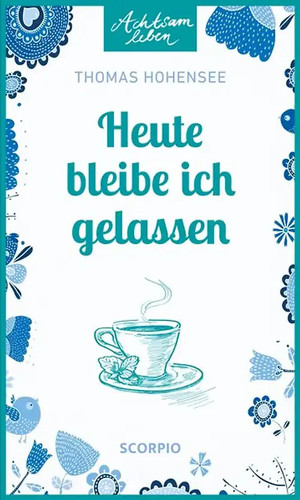 Heute bleibe ich - , gelassen