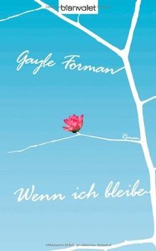 Wenn ich bleibe - roman, von