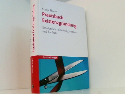 Praxisbuch existenzgründung - praxisbuch,
