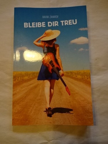 Bleibe dir treu - dir, !